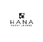 HANA SUSHI LOUNGE