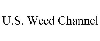 U.S. WEED CHANNEL