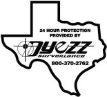 24 HOUR PROTECTION PROVIDED BY DYEZZ SURVEILLANCE 800-370-2762