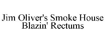 JIM OLIVER'S SMOKE HOUSE BLAZIN' RECTUMS