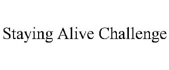 STAYING ALIVE CHALLENGE
