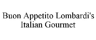 BUON APPETITO LOMBARDI'S ITALIAN GOURMET