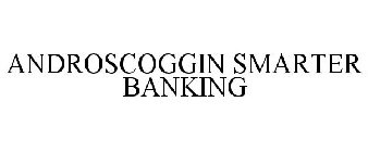 ANDROSCOGGIN SMARTER BANKING