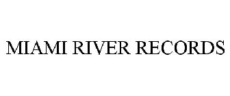 MIAMI RIVER RECORDS