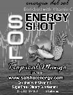 ENERGIA DEL SOL ENRICHED WITH VITAMIN C SOL ENERGY SHOT TROPICAL MANGO FLAVORED WWW.SOLSHOTENERGY.COM ENRICHED WITH VITAMIN C SUGAR FREE · DIETARY SUPPLEMENT 2FL OZ (59ML) 5 CALORIES