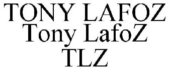 TONY LAFOZ TONY LAFOZ TLZ