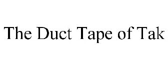 THE DUCT TAPE OF TAK