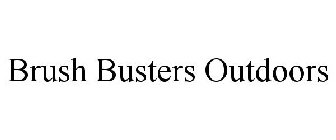 BRUSH BUSTERS OUTDOORS