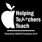 HELPING TEACHERS TEACH POWERED BY: NAACCC FOUNDATION, INC.