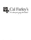 CF CAL FARLEY'S 