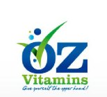 OZ VITAMINS GIVE YOURSELF THE UPPER HAND!