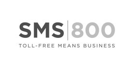 SMS 800 TOLL-FREE MEANS BUSINESS