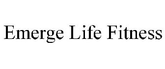 EMERGE LIFE FITNESS