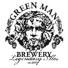 GREEN MAN BREWERY LEGENDARY ALES EST. 1997