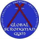 GLOBAL STRONGMAN GYM EST 2011