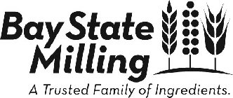 BAY STATE MILLING A TRUSTED FAMILY OF INGREDIENTS