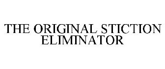 THE ORIGINAL STICTION ELIMINATOR