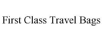 FIRST CLASS TRAVEL BAGS