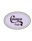 CAAYA CAFE