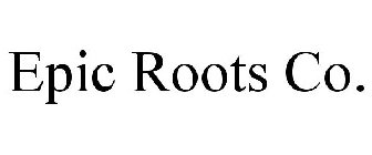 EPIC ROOTS CO.