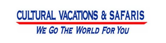 CULTURAL VACATIONS & SAFARIS WE GO THE WORLD FOR YOU