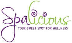 SPALICIOUS YOUR SWEET SPOT FOR WELLNESS