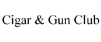 CIGAR & GUN CLUB