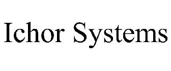 ICHOR SYSTEMS