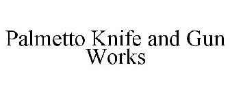 PALMETTO KNIFE AND GUN WORKS