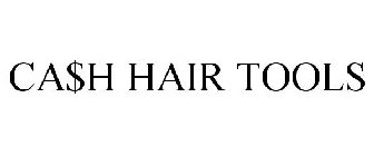 CA$H HAIR TOOLS