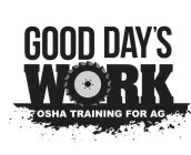 GOOD DAY'S WORK OSHA TRAINING FOR AG