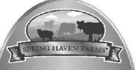 SPRING HAVEN FARMS