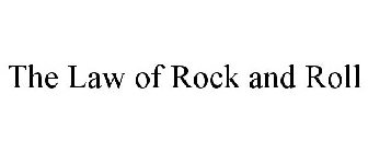 THE LAW OF ROCK AND ROLL