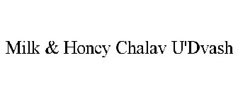 MILK & HONEY CHALAV U'DVASH