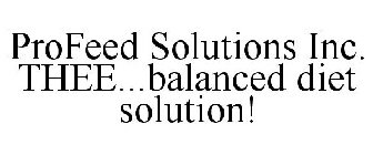 PROFEED SOLUTIONS INC. THEE...BALANCED DIET SOLUTION!