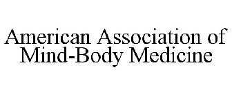 AMERICAN ASSOCIATION OF MIND-BODY MEDICINE