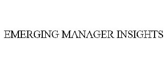 EMERGING MANAGER INSIGHTS