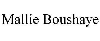 MALLIE BOUSHAYE