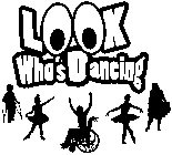 LOOK WHO'S DANCING