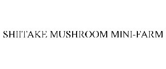 SHIITAKE MUSHROOM MINI-FARM