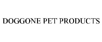 DOGGONE PET PRODUCTS