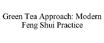 GREEN TEA APPROACH: MODERN FENG SHUI PRACTICE