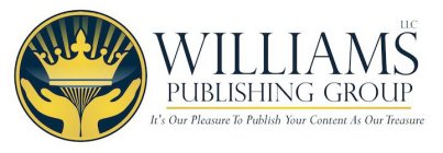 WILLIAMS PUBLISHING GROUP LLC / IT'S OUR PLEASURE TO PUBLISH YOUR CONTENT AS OUR TREASURE.