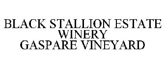 BLACK STALLION ESTATE WINERY GASPARE VINEYARD