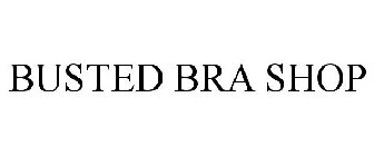 BUSTED BRA SHOP