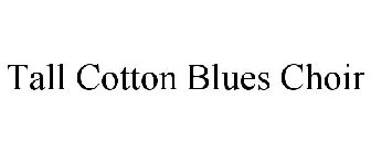 TALL COTTON BLUES CHOIR