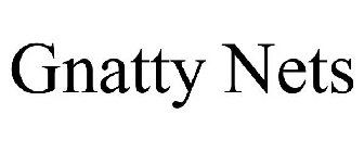 GNATTY NETS