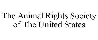 THE ANIMAL RIGHTS SOCIETY OF THE UNITED STATES
