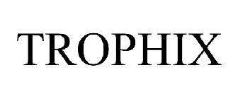 TROPHIX