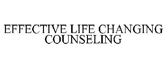 EFFECTIVE LIFE CHANGING COUNSELING